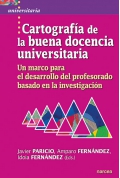 Cartograf�a de la buena docencia universitaria. Un marco para el desarrollo del profesorado basado en la investigaci�n.