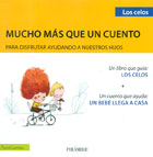 Mucho m�s que un cuento para disfrutar ayudando a nuestro hijos. Un libro que gu�a: Los celos y un cuento que ayuda: Un beb� llega a casa