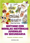 Motivar con novelas histricas juveniles en secundaria. Propuestas, actividades y recursos