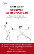 Esquivar la mediocridad. Notas sobre management: complejidad, estrat�gia e innovaci�n