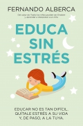 Educa sin estr�s. Educar no es tan dif�cil. Qu�tale estr�s a su vida y, de paso, a la tuya.