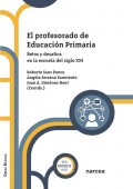 El profesorado de educaci�n primaria. Retos y desaf�os en la escuela del siglo XXI