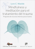 Mindfulness y meditaci�n para el tratamiento del trauma. Programa de recursos internos para el estr�s