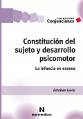 Constitucin del sujeto y desarrollo psicomotor. La infancia en escena