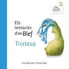 Els tentacles d'en Blef. Tristesa