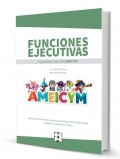 Funciones ejecutivas. Programa de desarrollo AMEICYM 1. 1r Ciclo E.Primaria. Manual del maestro
