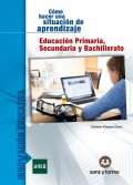 C�mo hacer una situaci�n de aprendizaje. Educaci�n primaria, secundaria y bachillerato