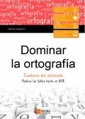 Dominar la ortograf�a. Cuaderno del alumnado. Reduce las faltas hasta un 80%