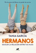 Hermanos. C�mo educar la relaci�n entre tus hijos