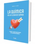 La qu�mica de la flecha de cupido. Cerebro y neurotransmisores del encuentro amoroso