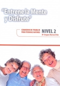 Entrene la mente y disfrute. Cuaderno de trabajo para personas mayores. Nivel 2