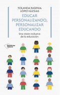 Educar personalizando, personalizar educando. Una visi�n inclusiva de la educaci�n
