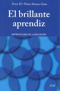 El brillante aprendiz. Antropolog�a de la educaci�n.