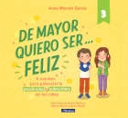 De mayor quiero ser... feliz 3. 6 cuentos para potenciar la positividad y autoestima de los ni�os