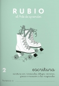 Rubio. El arte de aprender. Escritura 2. Escritura con minsculas, dibujos, nmeros, grecas e iniciacin a las maysculas