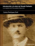 Introducci�n a la obra de Ronald Fairbairn. Los or�genes del Psicoan�lisis Relacional. 2� edici�n
