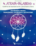 Atrapa-palabras 4. Cuadernos de expresi�n escrita y pensamiento creativo. Adivinanzas, recetas, trabalenguas, caligramas e invitaciones