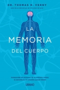 La memoria del cuerpo. Comprende los misterios de la memoria celular, la conciencia y la relaci�n cuerpo-mente.