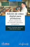 Edicin de vdeo digital para profesores. Diseo y produccin de materiales educativos videogrficos.