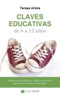Claves educativas de 6 a 12 a�os. Situaciones cotidianas y planes de acci�n para educar mejor en esta etapa