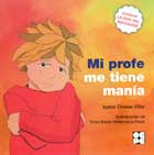 Mi profe me tiene man�a. Contiene la gu�a del educador