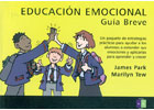 Educaci�n emocional. Gu�a breve. Un paquete de estrategias pr�cticas para ayudar a los alumnos a entender sus emociones y aplicarlas para aprender y crecer