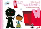 Willy y wickedness (que en ingl�s significa maldad). Biblioteca de inteligencia emocional y educaci�n en valores. Sentimientos y valores