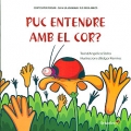 Puc entendre amb el cor ?. Contes per pensar - Srie La Joanina i els seus amics.