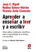 Aprender a ense�ar a leer y a escribir. C�mo aplicar evidencias cient�ficas sobre el aprendizaje de la lectura y la escritura