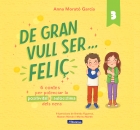 De gran vull ser... feli� 3. 6 contes per potenciar la positivitat i l'autoestima dels nens