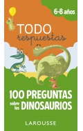Todo respuestas.100 preguntas sobre los dinosaurios