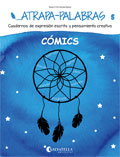 Atrapa-palabras 5. Cuadernos de expresi�n escrita y pensamiento creativo. C�mics