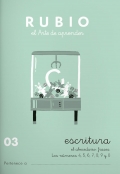 Rubio. El arte de aprender. Escritura 03. El abecedario frases. Los nmeros 4, 5, 6 7, 8, 9 y 10