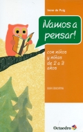 Vamos a pensar! Con nios y nias de 2-3 aos. Gua educativa.