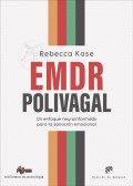 EMDR polivagal. Un enfoque neuroinformado para la sanacin emocional.