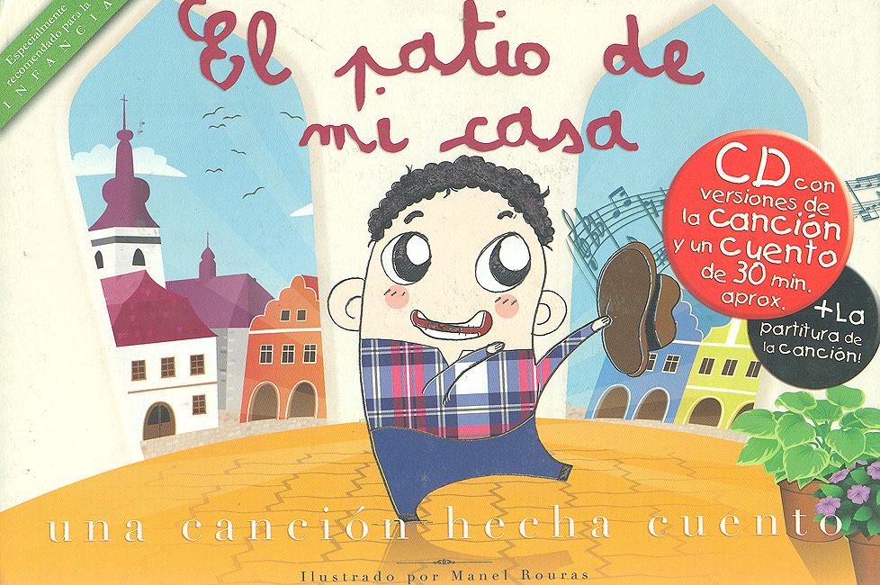 EL PATIO DE MI CASA. UNA CANCIóN HECHA UN CUENTO. ( CON CD ) MANEL ROURAS BEINER, ALFRED