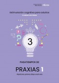 Estimulaci�n cognitiva para adultos. Tu mente en forma 3. Pasatiempos de praxias 1. Repeticiones, patrones, dibujo y mucho m�s