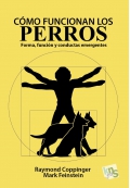 C�mo funcionan los perros. Forma, funci�n y conductas emergentes