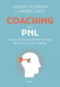 Coaching con PNL. Gua prctica para obtener lo mejor de ti mismo y de los dems