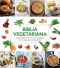 Biblia vegetariana. El gran libro de la nutricin saludable con recetas para todos los das