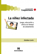 La niez infectada. Juego, educacin y clnica en tiempo de aislamiento