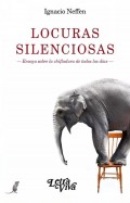 Locuras Silenciosas. Ensayo sobre la chifladura de todos los d�as