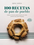 100 recetas de pan de pueblo. Ideas y trucos para hacer en casa panes de toda Espaa