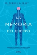 La memoria del cuerpo. Comprende los misterios de la memoria celular, la conciencia y la relaci�n cuerpo-mente.