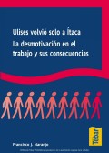 Ulises volvi� solo a �taca. La desmotivaci�n en el trabajo y sus competencias.