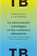 La intervencin estratgica en los contextos educativos. Comunicacin y problem-solving para los problemas escolares