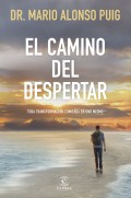 El camino del despertar.Toda transformaci�n comienza en uno mismo