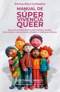 Manual de S�per Vivencia Queer. Una gu�a imprescindible para madres, padres, educadorxs, adolescentes, j�venes y personas diversas
