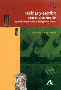 Hablar y escribir correctamente. Tomo I. Gram�tica normativa del espa�ol actual. 4� edici�n actualizada.