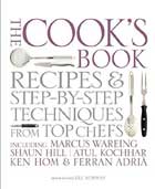 The cooks book. Step-by-step techniques & recipes for success every time from the world's top chefs